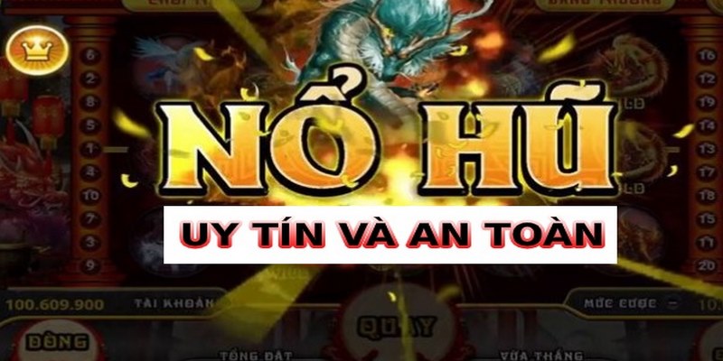 Lý do nên tham gia chơi nổ hũ đổi thưởng