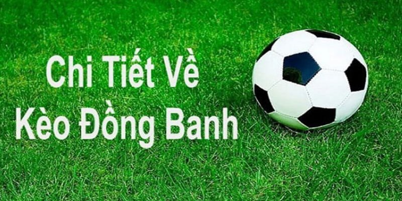 Bí quyết chơi kèo chấp đồng banh bất bại